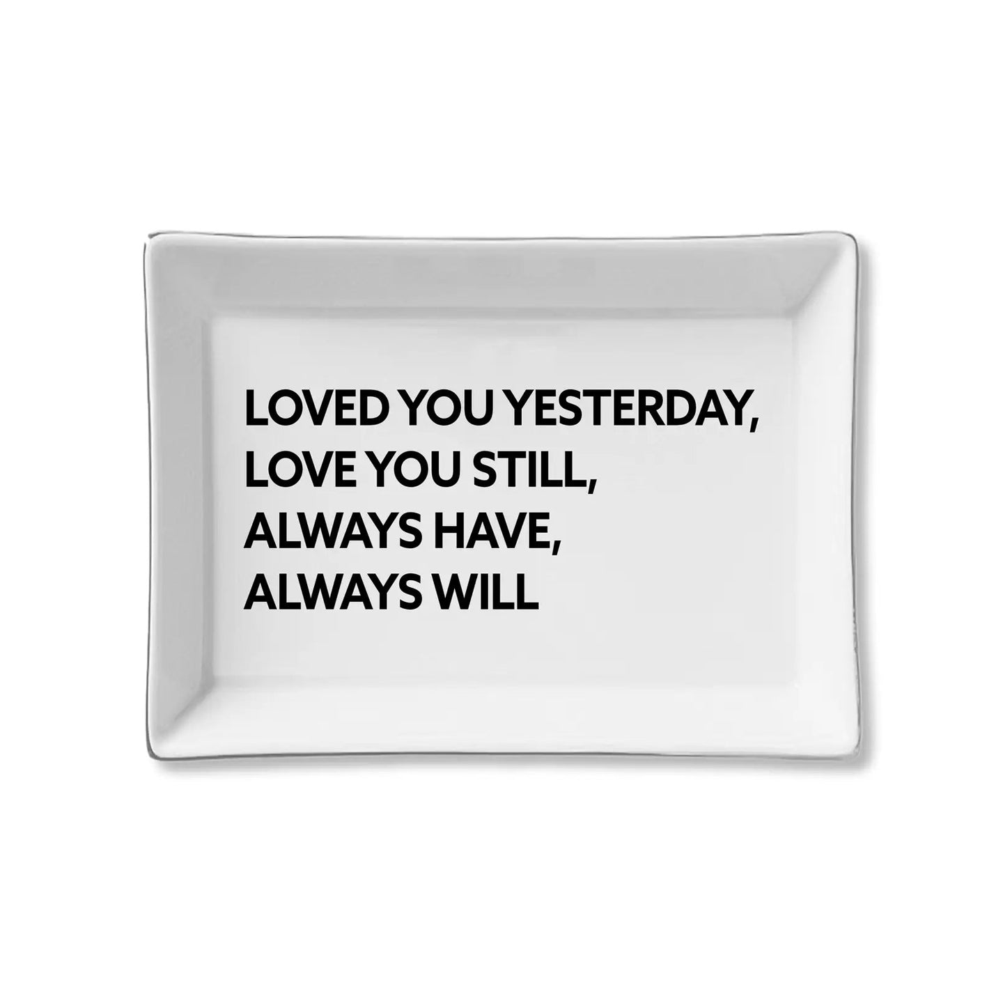 Ceramic Trinket Tray - Loved You...