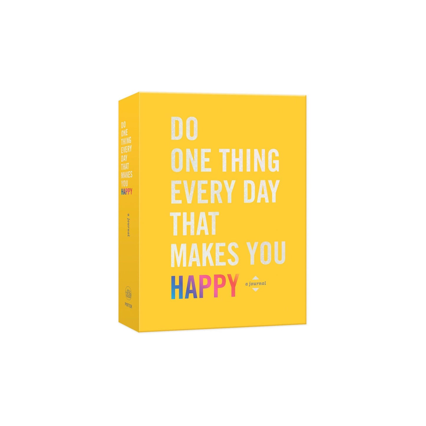 Do One Thing Every Day That Makes You Happy: A Journal