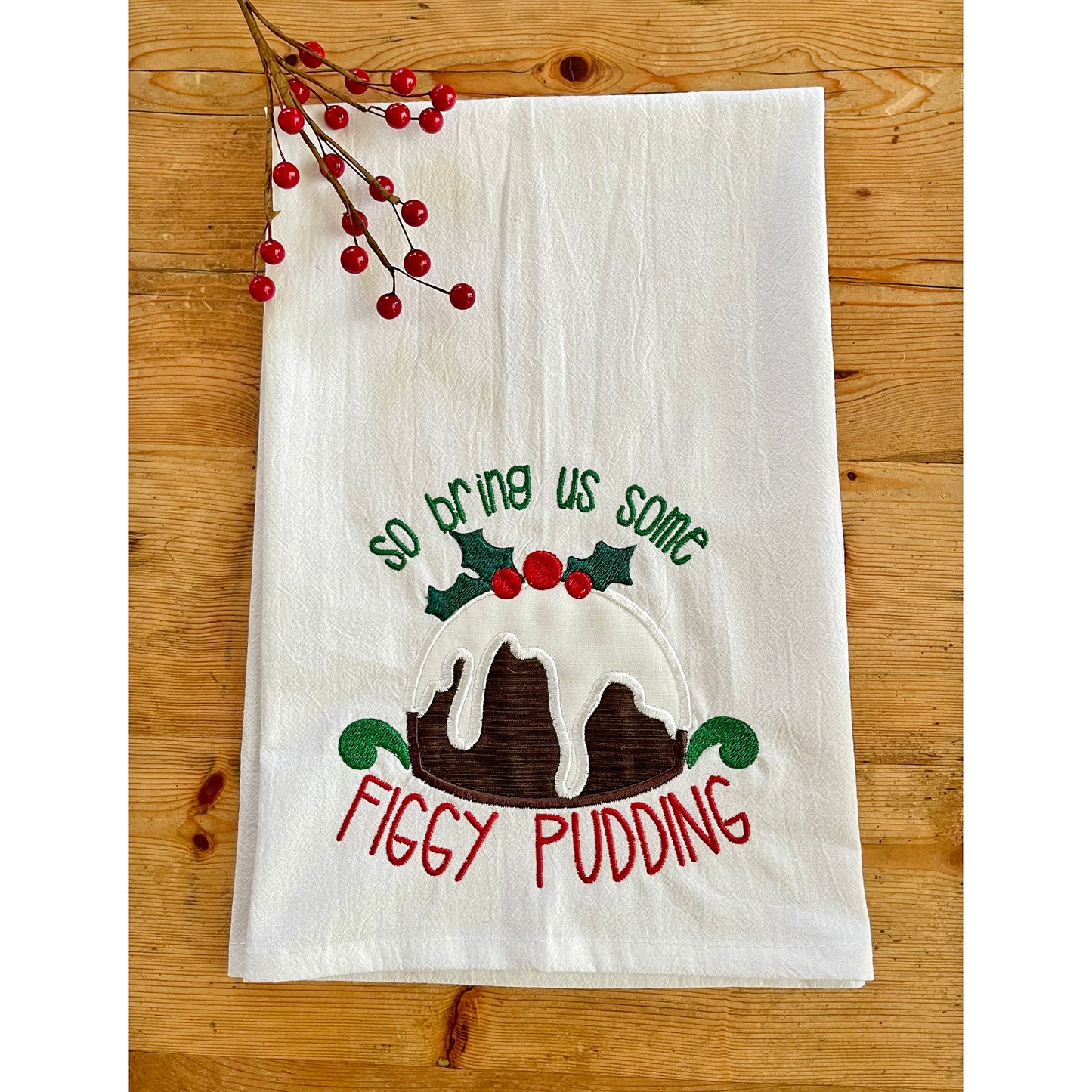 Figgy Pudding - Embroidered Flour Sack Kitchen Towel
