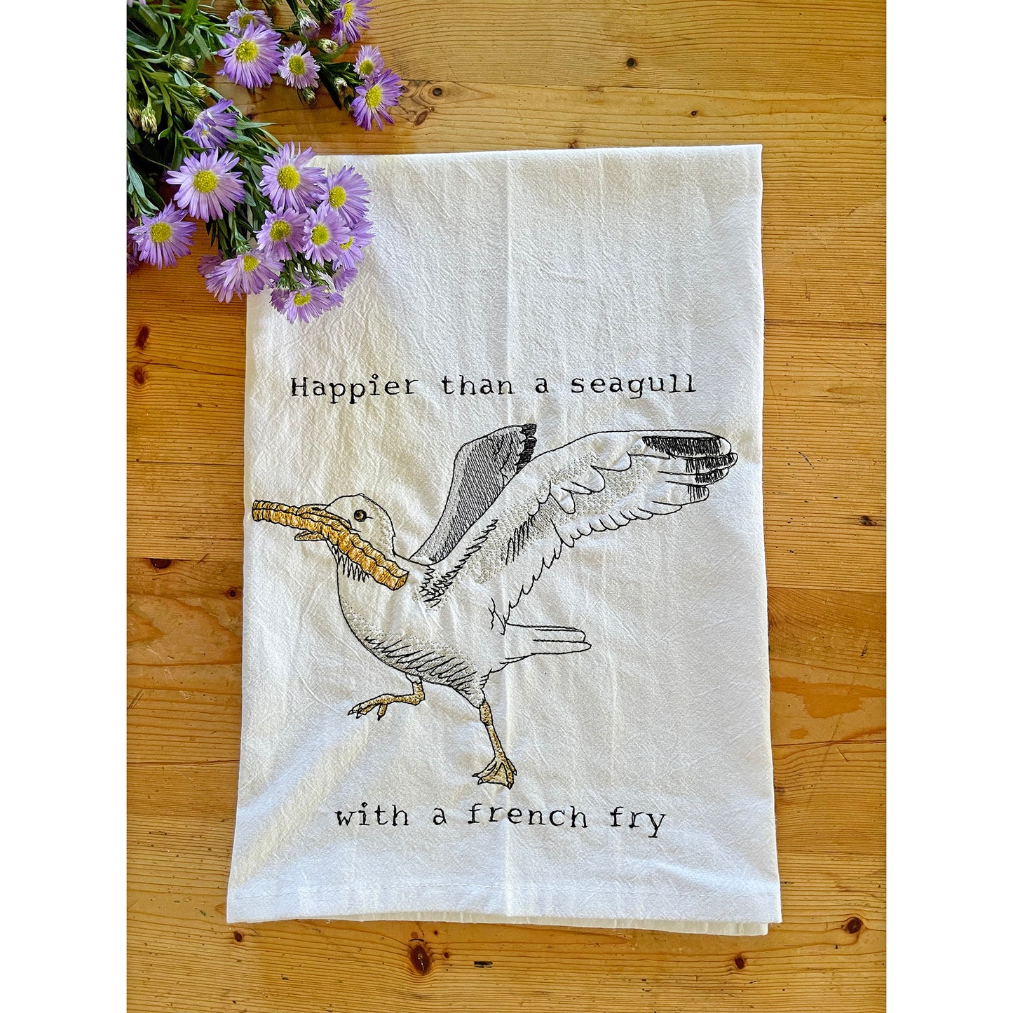 Happier Than A Seagull... - Embroidered Flour Sack Kitchen Towel