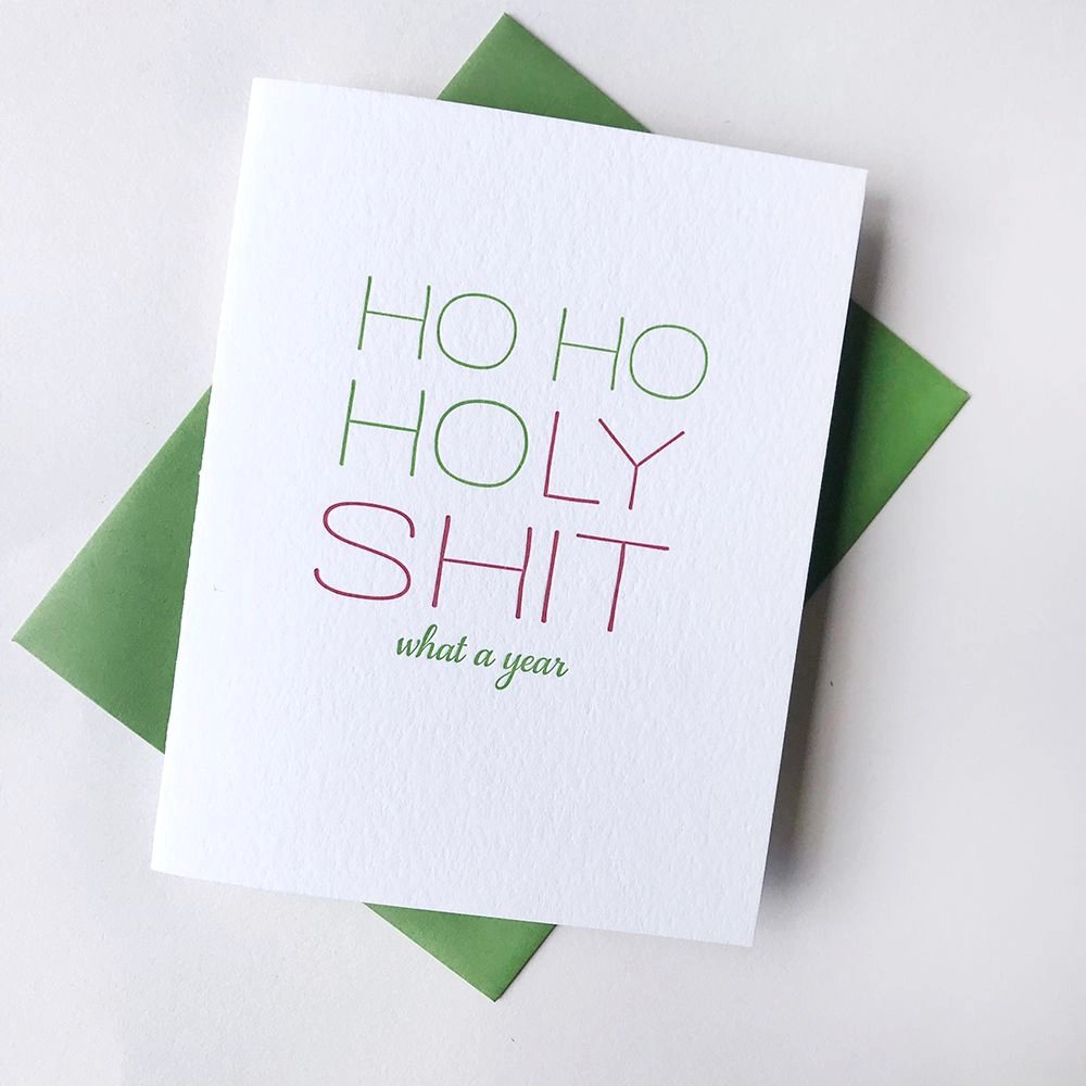 Ho Ho Holy S*** What a Year - Letterpress Christmas Card