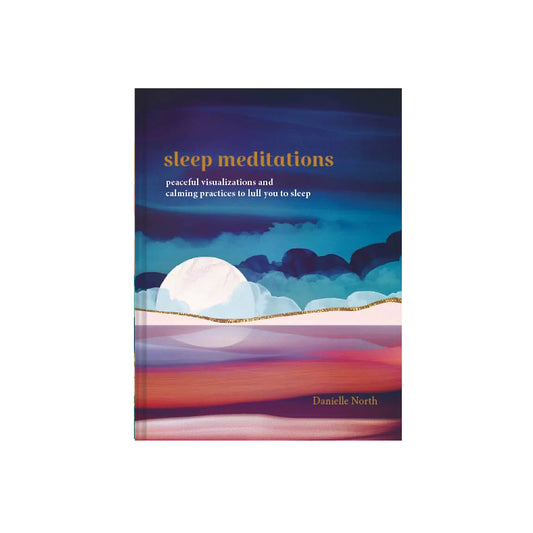 Sleep Meditations: Peaceful Visualizations and Calming Practices to Lull You to Sleep