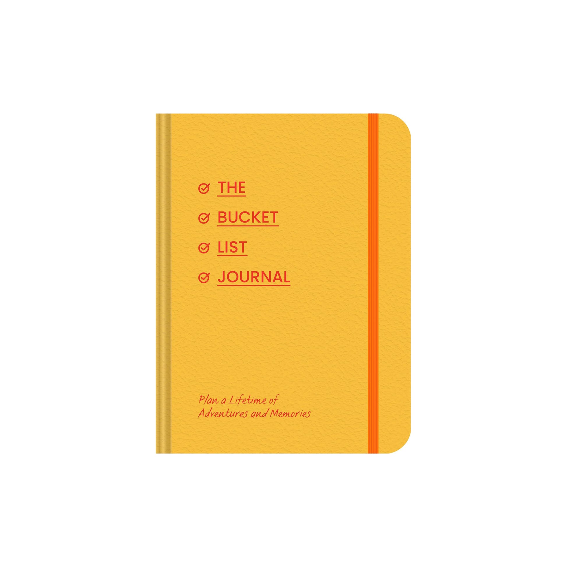 The Bucket List Journal: Plan a Lifetime of Adventures and Memories