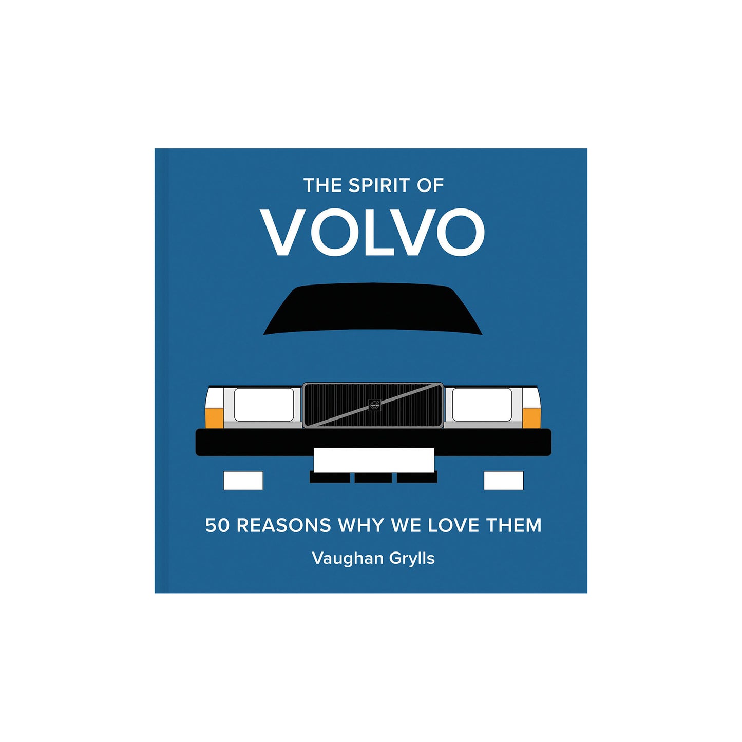 The Spirit of Volvo: 50 Reasons Why We Love Them