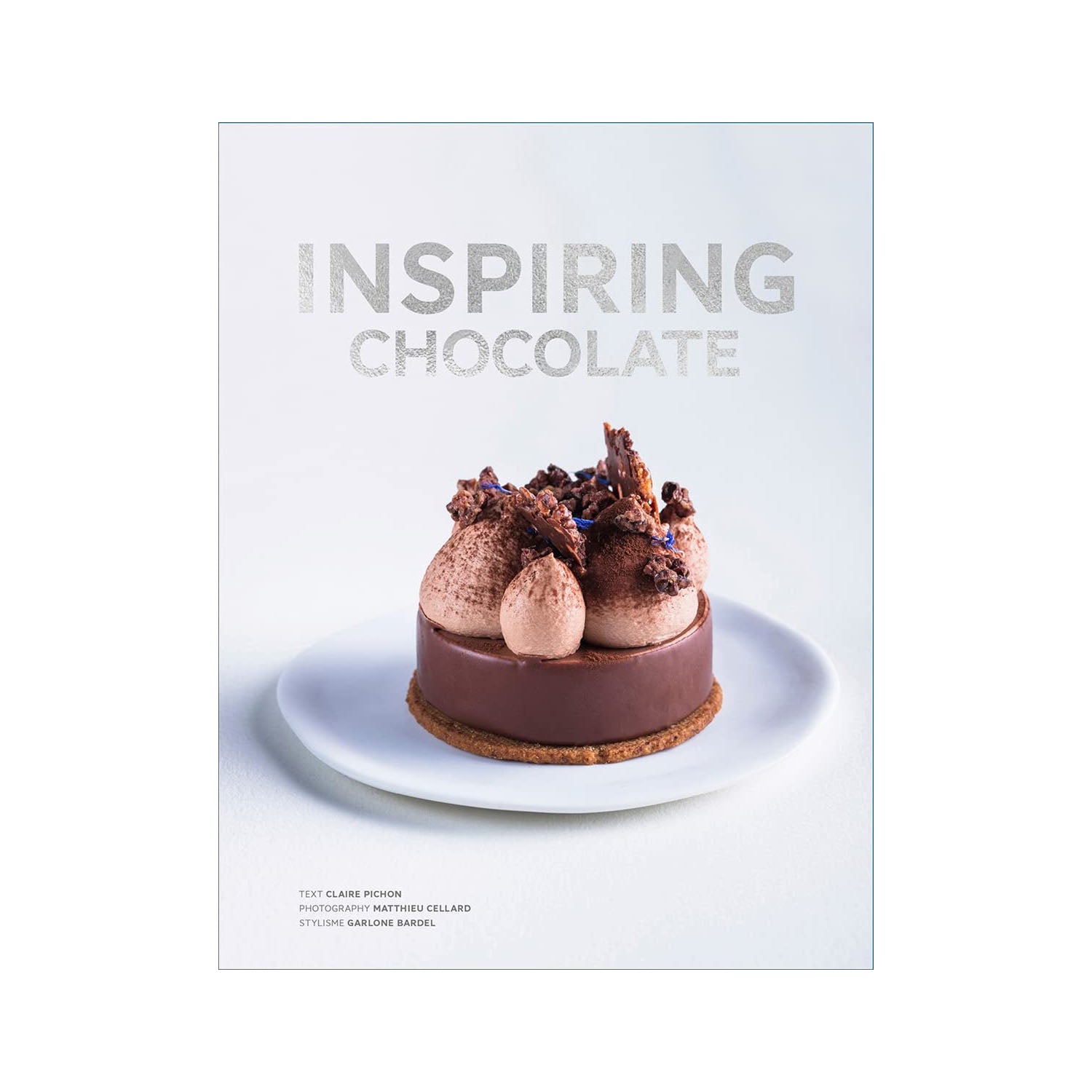 Inspiring Chocolate: Inventive Recipes from Renowned Chefs