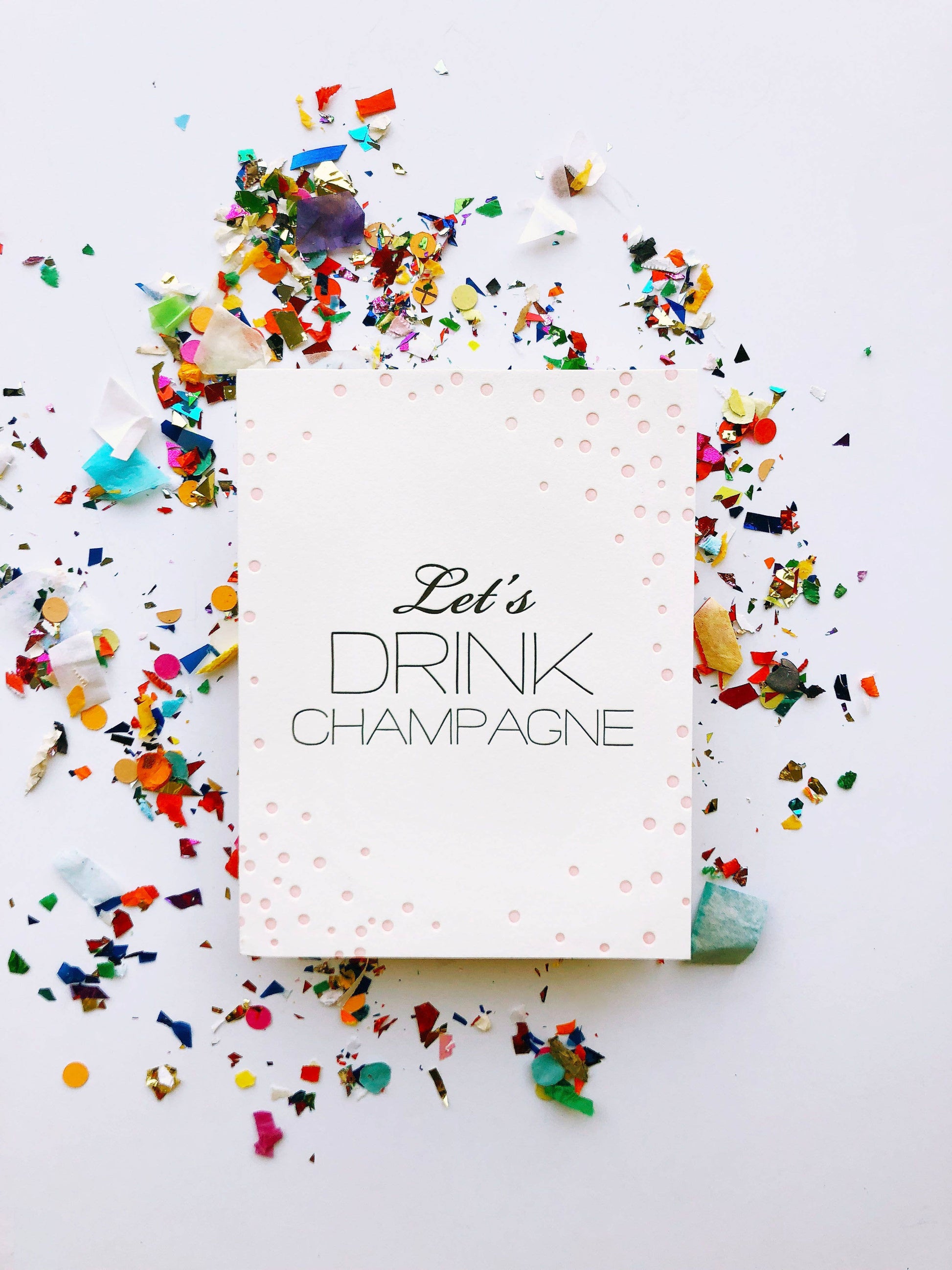Let's Drink Champagne - Letterpress Card
