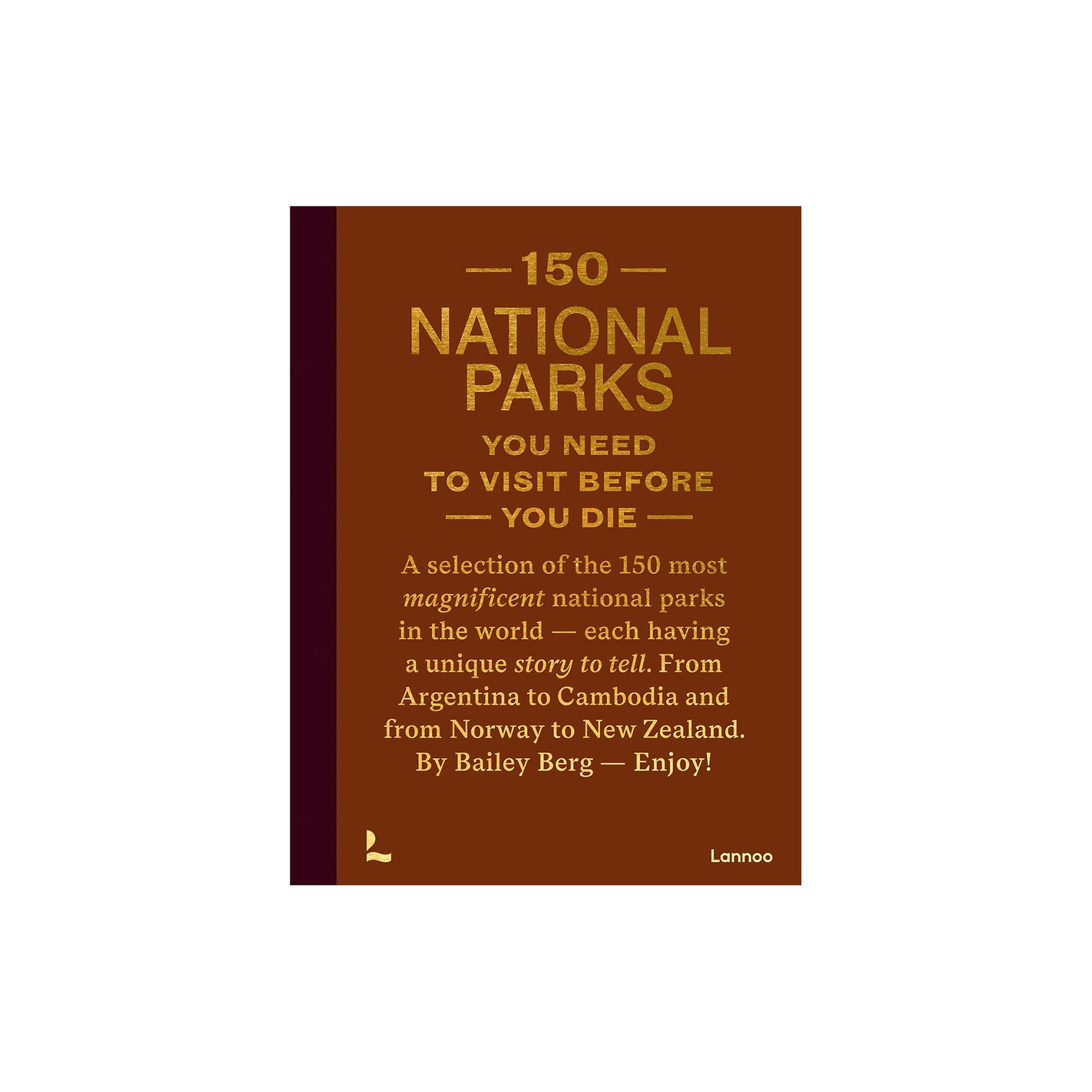 150 National Parks You Need to Visit Before You Dieg