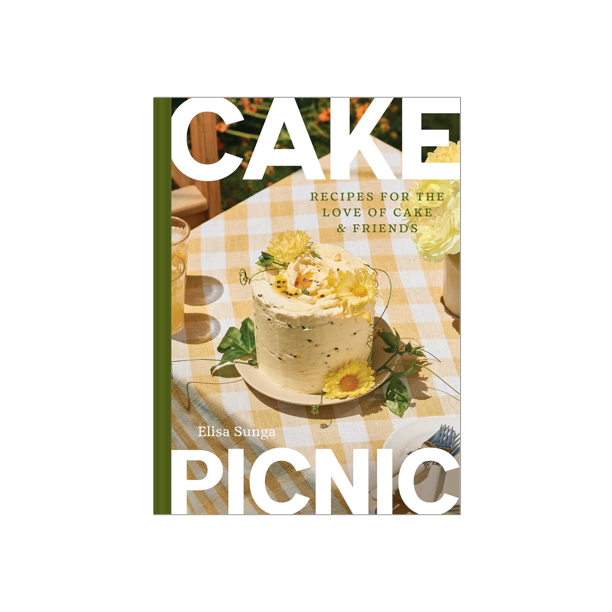 Cake Picnic: Recipes for the Love of Cake & Friends