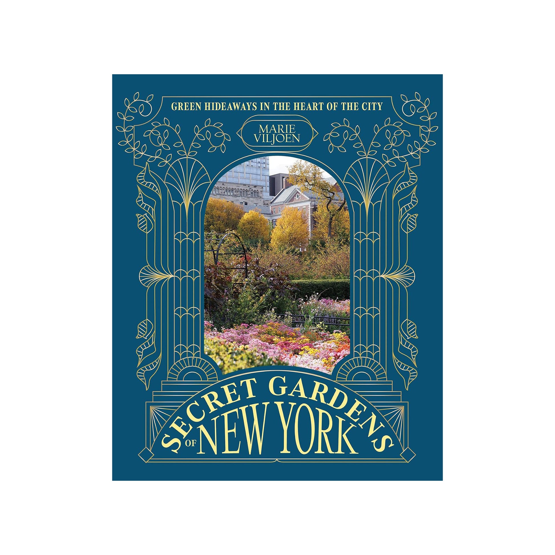 Secret Gardens of New York: Green Hideaways in the Heart of the City