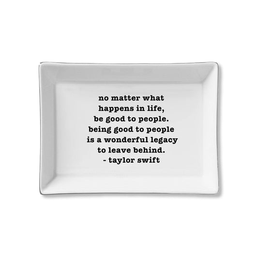 Ceramic Trinket Tray - Be Good To People | Taylor Swift