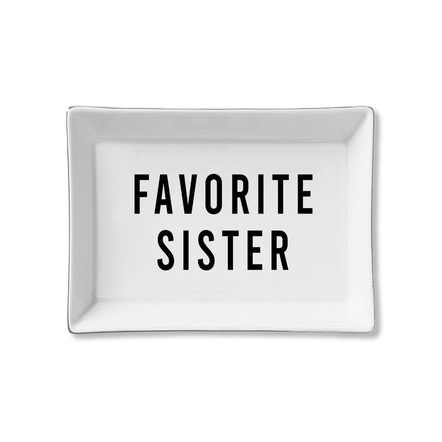 Ceramic Trinket Tray - Favorite Sister