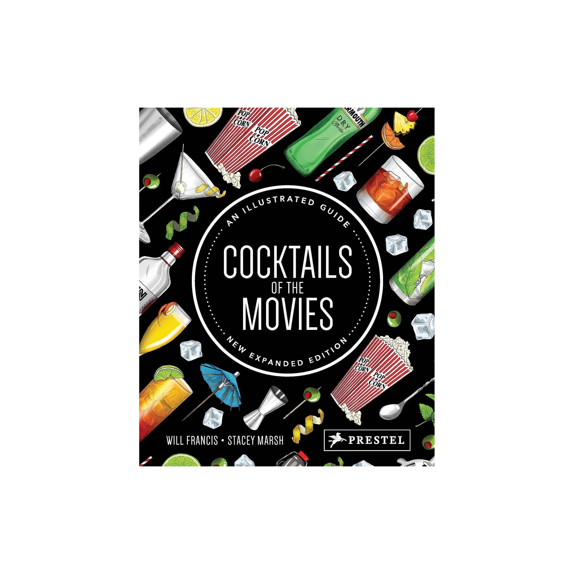 Cocktails of the Movies: An Illustrated Guide to Cinematic Mixology (New Expanded Edition)
