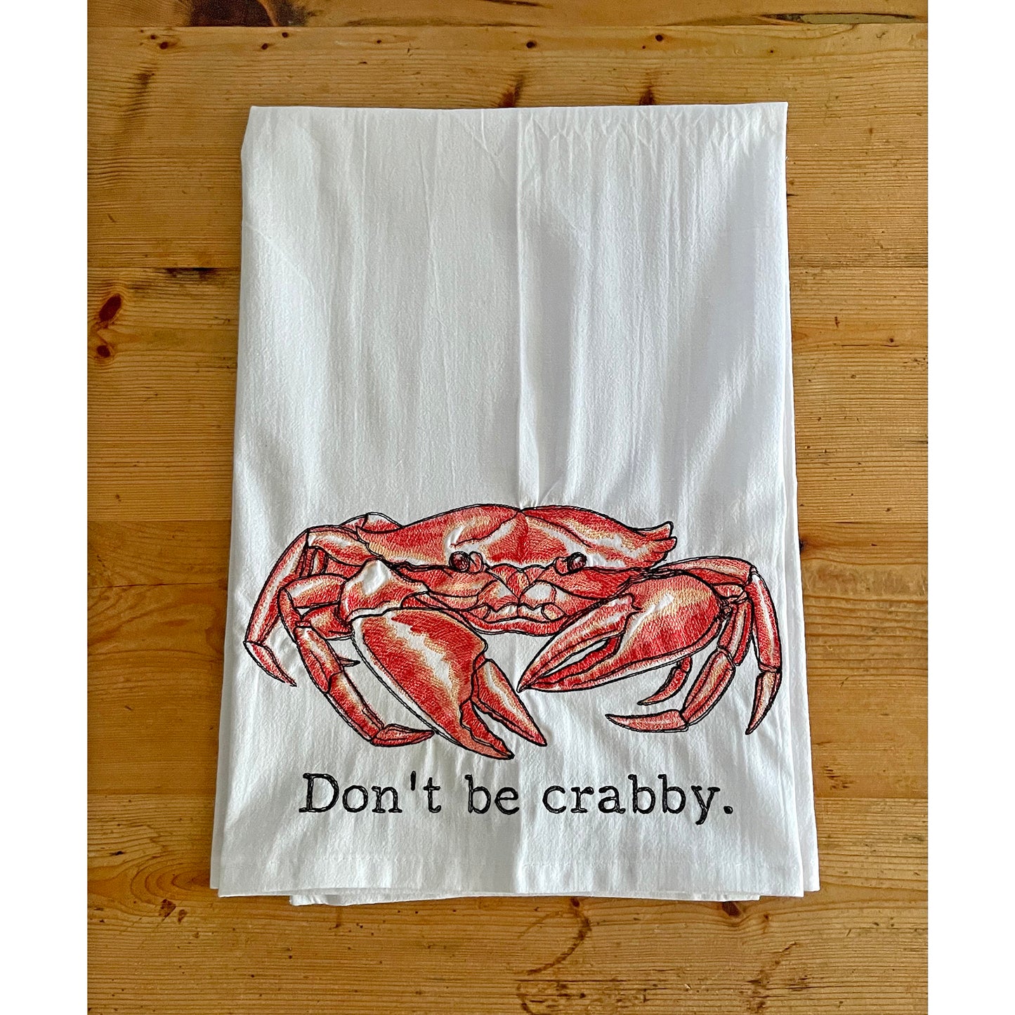 Don't Be Crabby - Embroidered Flour Sack Kitchen Towel