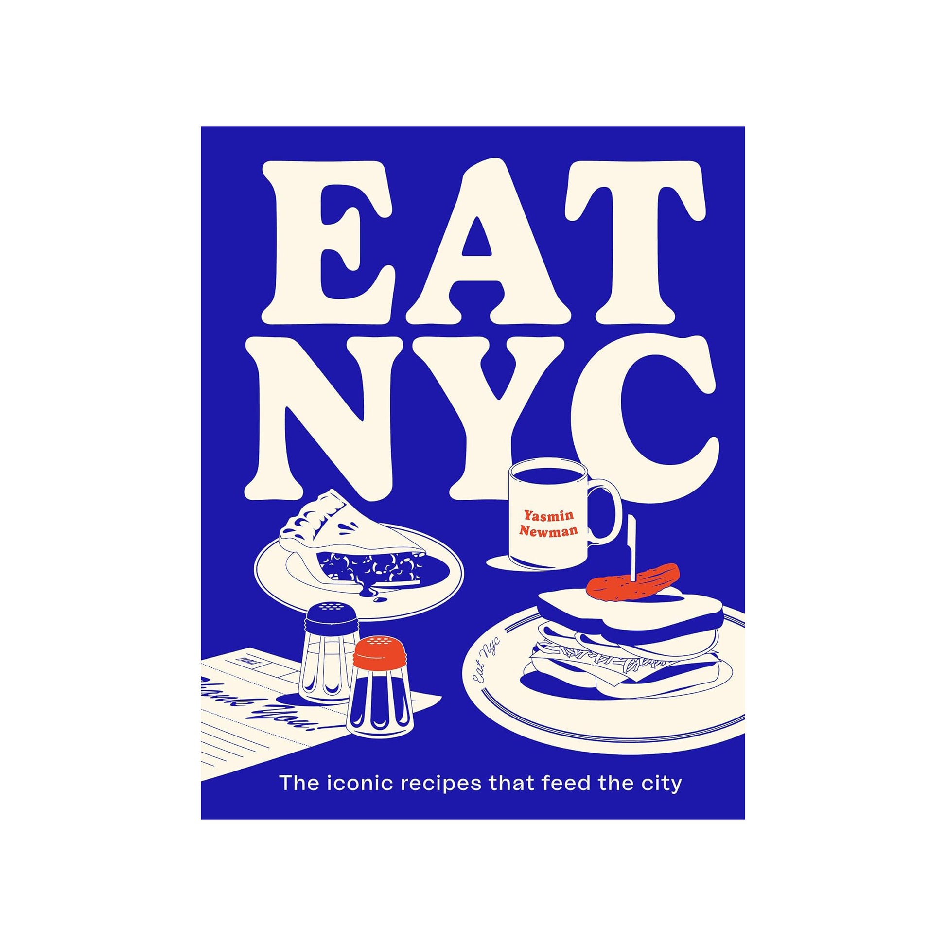 EAT NYC: The Iconic Recipes that Feed the City