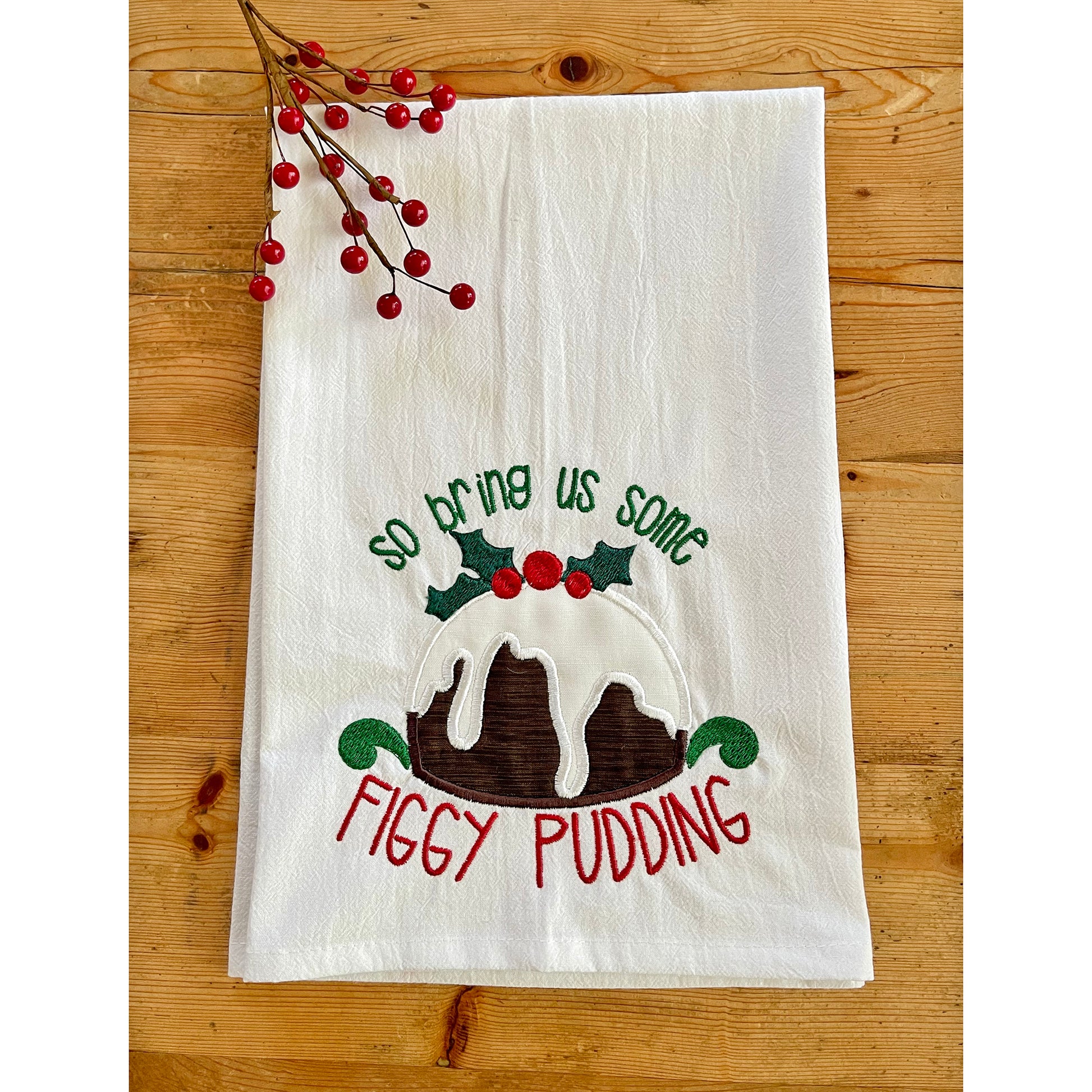Figgy Pudding - Embroidered Flour Sack Kitchen Towel