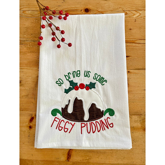 Figgy Pudding - Embroidered Flour Sack Kitchen Towel