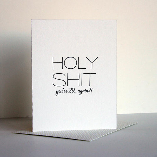 Holy S*** You're 29 Again? - Letterpress Card