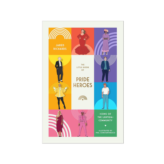 The Little Book of Pride Heroes: Icons of the LGBTQIA+ Community