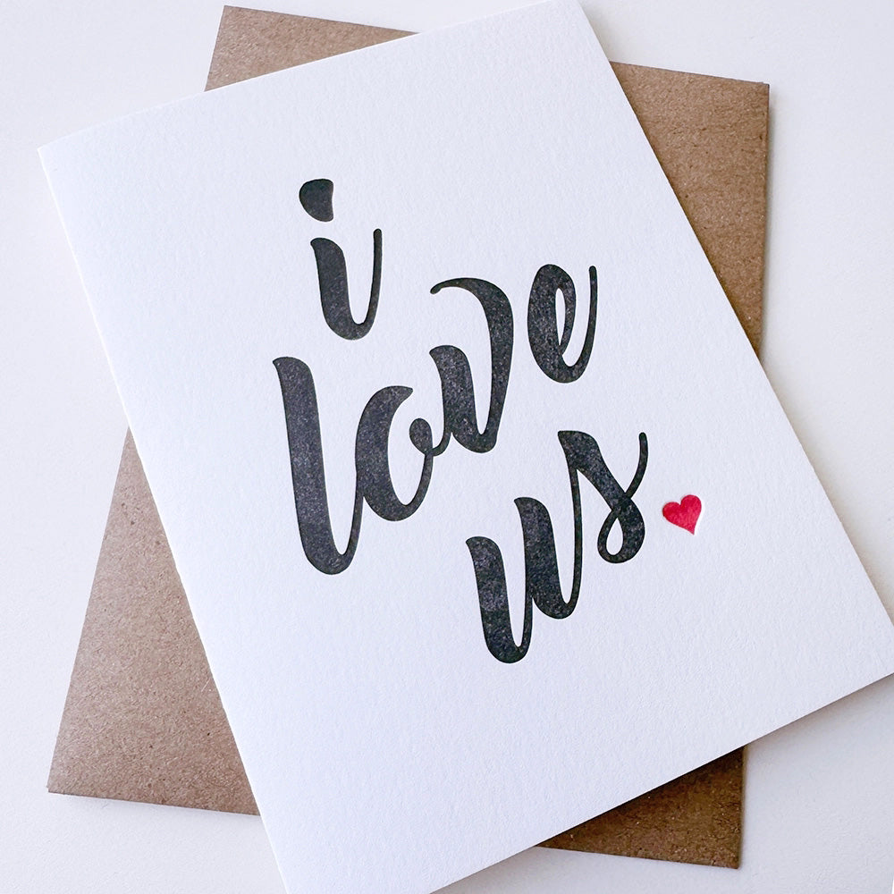 I Love Us - Letterpress Card