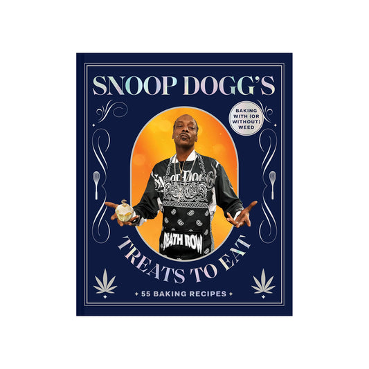 Snoop Dogg’s Treats to Eat: 55 Baking Recipes ― Baking With (or Without) Weed
