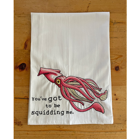 Are You Squidding Me - Embroidered Flour Sack Kitchen Towel