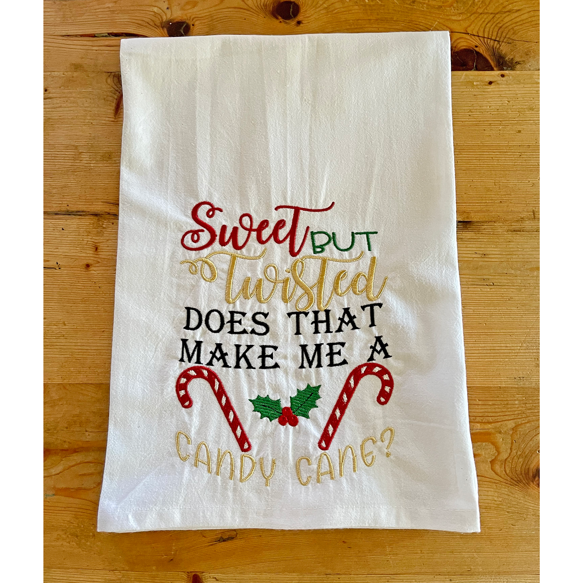 Sweet But Twisted - Embroidered Flour Sack Kitchen Towel