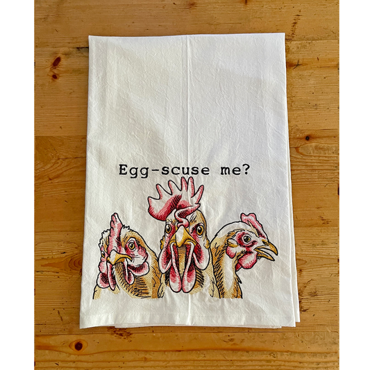 Egg-Scuse Me? - Embroidered Flour Sack Kitchen Towel
