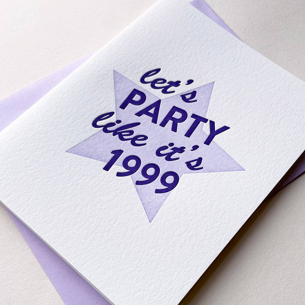 Let's Party Like It's 1999 - Letterpress Card