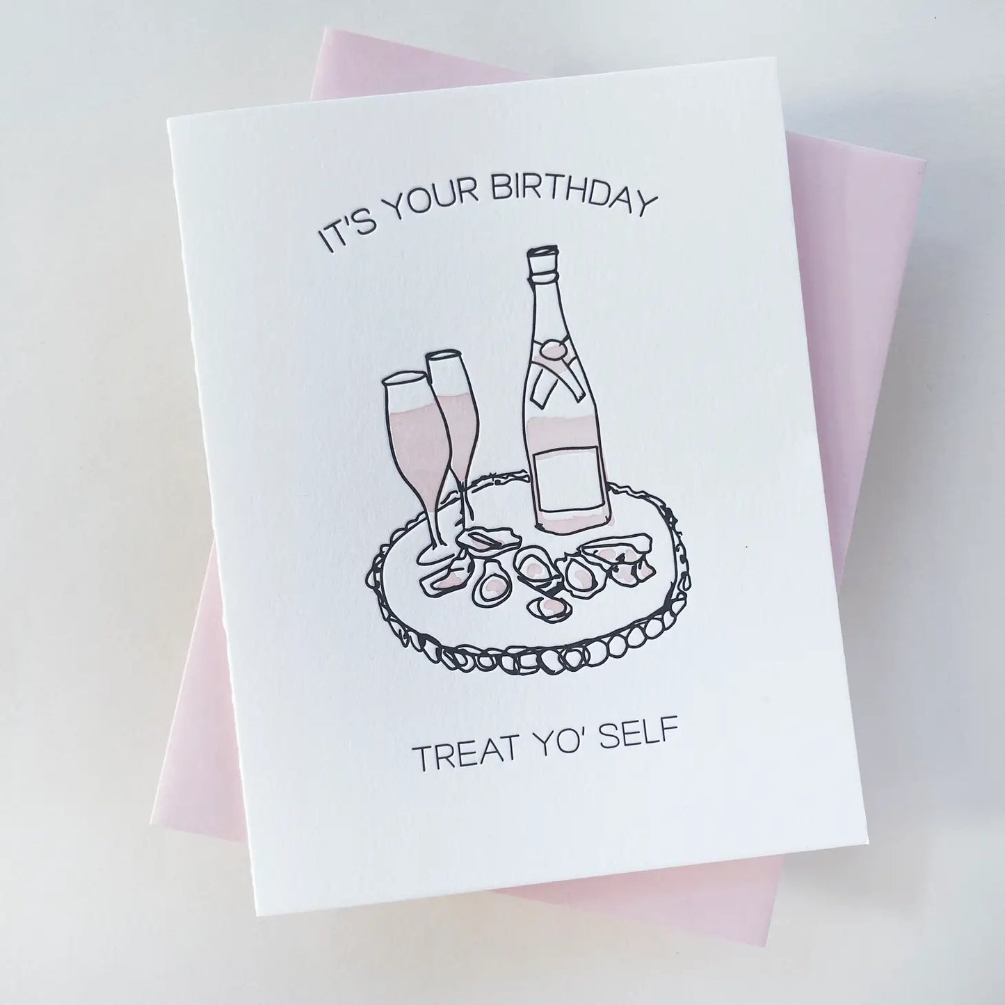 Treat Yo' Self Birthday - Letterpress Card