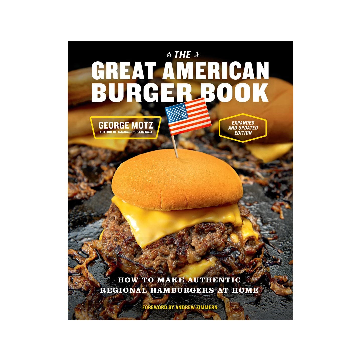 The Great American Burger Book: How to Make Authentic Regional Hamburgers at Home